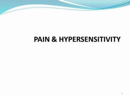 1 PAIN & HYPERSENSITIVITY. 2 1- Preoperative pain: 2- Pain during operative procedures (might persist post- operatively) 3- Postoperative pain 2 PAIN.