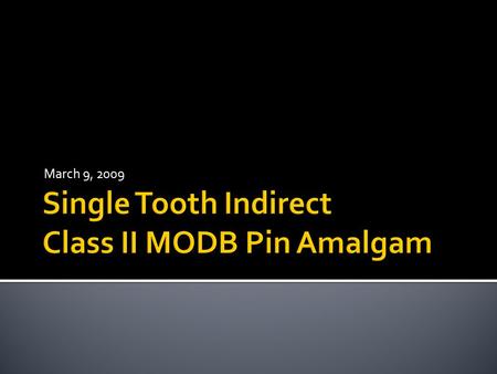 Single Tooth Indirect Class II MODB Pin Amalgam