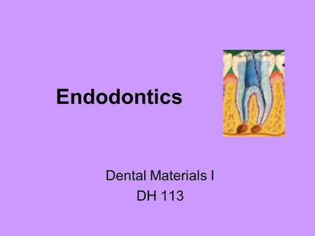 Endodontics Dental Materials I DH 113. AAE One of the nine dental specialties Over 6400 members in US, Canada & Internationally Certifying Board – American.