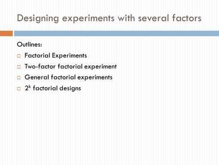 Designing experiments with several factors