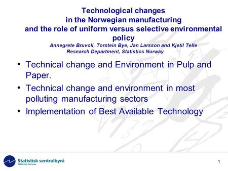1 Technical change and Environment in Pulp and Paper. Technical change and environment in most polluting manufacturing sectors Implementation of Best Available.