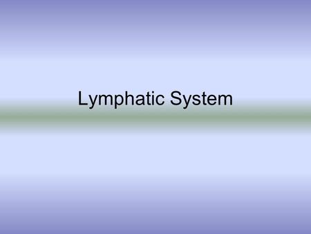 Lymphatic System.