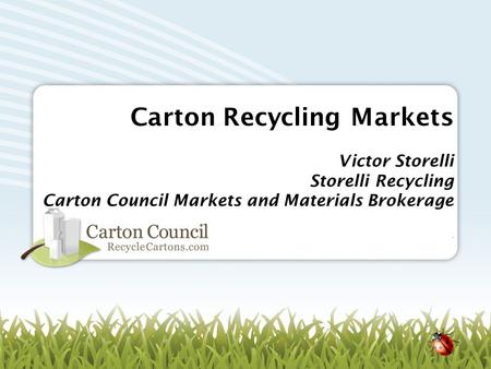 Carton Recycling Markets Victor Storelli Storelli Recycling Carton Council Markets and Materials Brokerage.