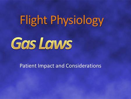 Flight Physiology Patient Impact and Considerations.