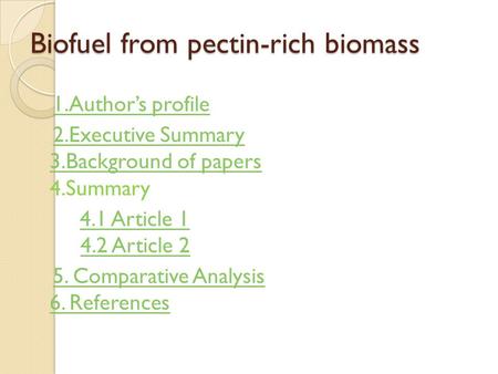 Biofuel from pectin-rich biomass 1.Author’s profile 2.Executive Summary 3.Background of papers 4.Summary2.Executive Summary 3.Background of papers 4.1.