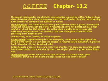 1 COFFEE Chapter- 13.2 The second most popular non-alcoholic beverage after tea must be coffee. Today we learn about the coffee plant, the exporting countries,the.