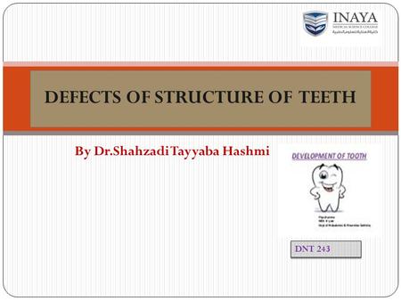 DEFECTS OF STRUCTURE OF TEETH