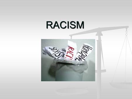 RACISM. The Roots of Racism What types of prejudices can you think of? PREJUDICES.