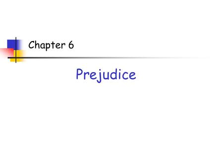 Chapter 6 Prejudice.