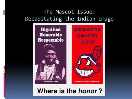 The Mascot Issue: Decapitating the Indian Image. How did FN People get turned into Sports logos and What do these logos signify?  Book: “The Last of.