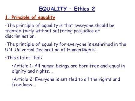 EQUALITY – Ethics 2 1. Principle of equality