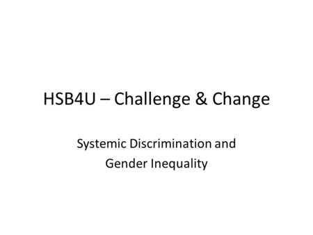 HSB4U – Challenge & Change Systemic Discrimination and Gender Inequality.