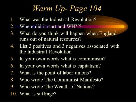 Warm Up- Page 104 What was the Industrial Revolution?
