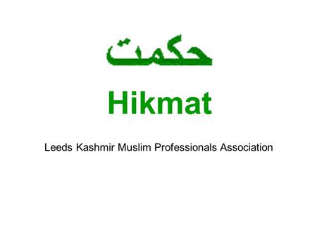 Hikmat Leeds Kashmir Muslim Professionals Association.