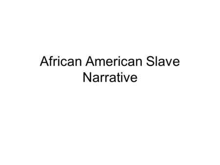 African American Slave Narrative. Equiano's Interesting Narrative of the Life of Olaudah Equiano, or Gustavus Vassa, the African (1789) considered as.