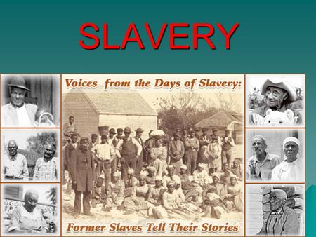 SLAVERY. The Beginning  Slavery began in the Americas in the early 1600’s.  Before Africans were brought over, the Native Americans were forced into.