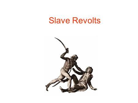 Slave Revolts. Day to Day Resistance Through song & dance they celebrated their dreams for freedom Music showed solidarity and identity Those who defied.