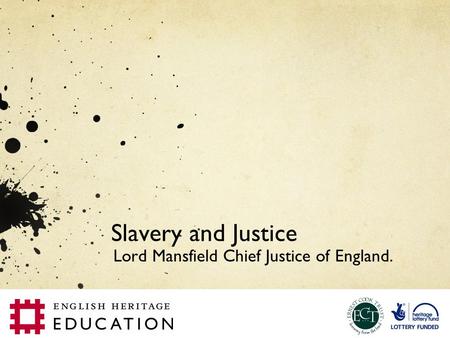 Lord Mansfield Chief Justice of England.