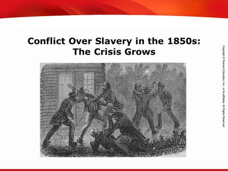 TEKS 8C: Calculate percent composition and empirical and molecular formulas. Conflict Over Slavery in the 1850s: The Crisis Grows.