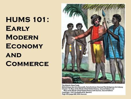 HUMS 101: Early Modern Economy and Commerce