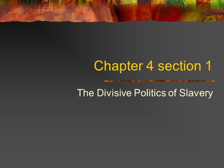 The Divisive Politics of Slavery