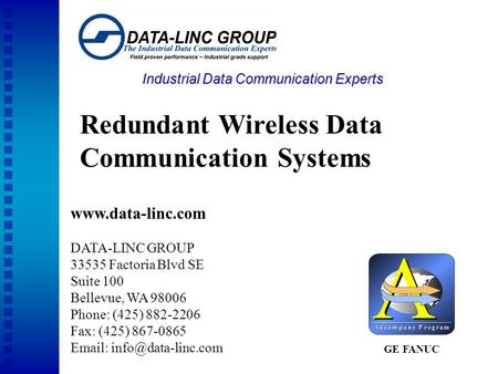 Industrial Data Communication Experts www.data-linc.com DATA-LINC GROUP 33535 Factoria Blvd SE Suite 100 Bellevue, WA 98006 Phone: (425) 882-2206 Fax: