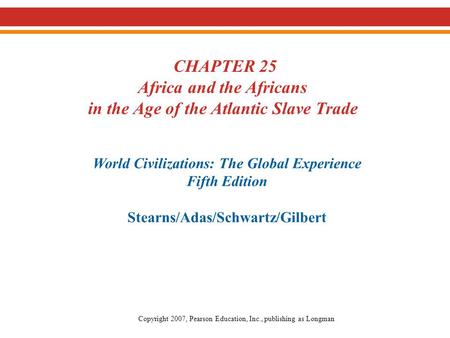 I. The Atlantic Slave Trade II