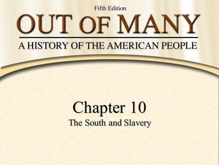 Chapter 10 The South and Slavery.