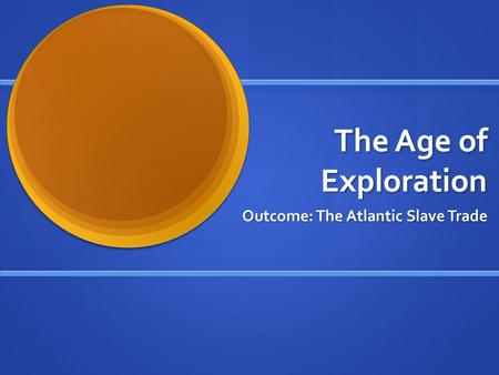 Outcome: The Atlantic Slave Trade