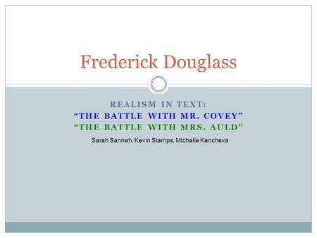 “The Battle With Mr. Covey” “The Battle With Mrs. Auld”