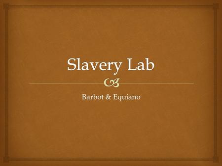 Slavery Lab Barbot & Equiano.