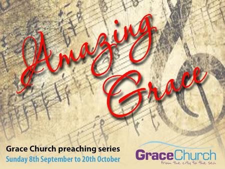 David Thompson Sunday 15 th September 2013 Amazing Grace Part 3: Grace that Sets you Free.