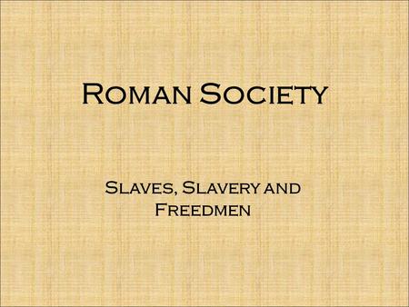 Slaves, Slavery and Freedmen