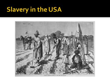 The first slaves arrived in Virginia around 1619, and slavery existed in America for the next 250 years.