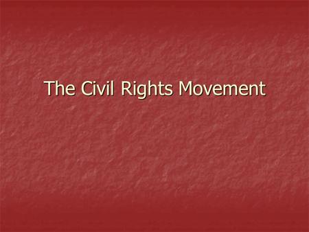 The Civil Rights Movement. What was the Civil Rights Movement? The Civil Rights Movement was a mass protest movement against racial segregation and discrimination.