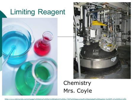 Limiting Reagent Chemistry Mrs. Coyle