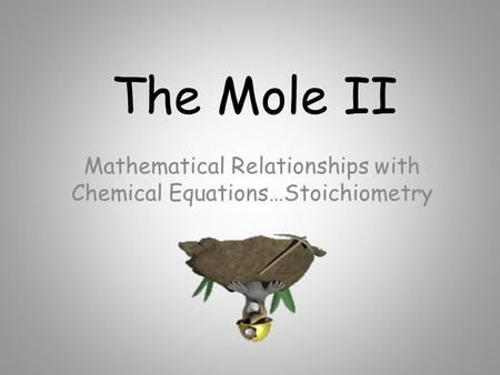 Mathematical Relationships with Chemical Equations…Stoichiometry