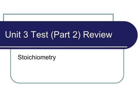 Unit 3 Test (Part 2) Review Stoichiometry. Balancing Equations Balance the following chemical equation: ____ Ag 2 O  ____ Ag + ____O 2.