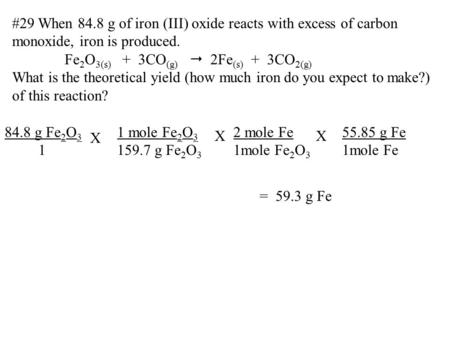 #29 When 84.8 g of iron (III) oxide reacts with excess of carbon
