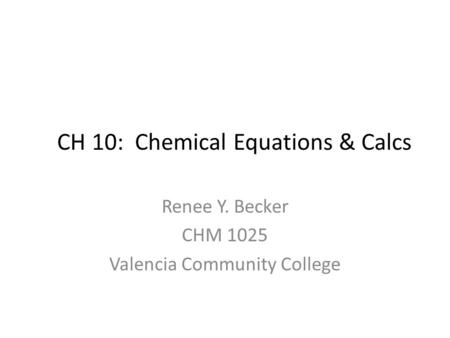 CH 10: Chemical Equations & Calcs