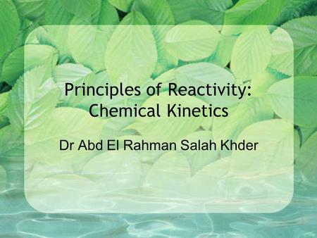 Principles of Reactivity: Chemical Kinetics