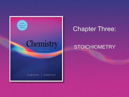 Chapter Three: STOICHIOMETRY.