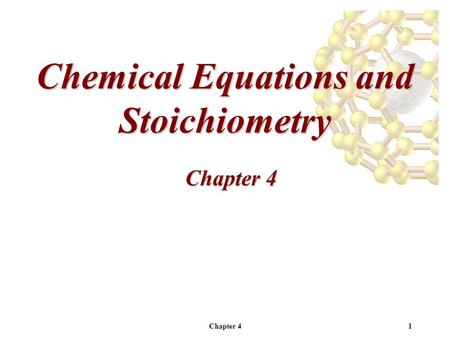 Chapter 41 Chemical Equations and Stoichiometry Chapter 4.
