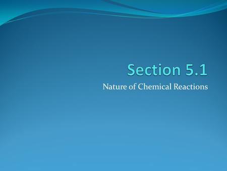 Nature of Chemical Reactions