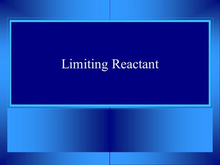 Limiting Reactant. + ? 2B + S ?