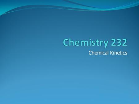 Chemical Kinetics. Chemical kinetics - speed or rate at which a reaction occurs How are rates of reactions affected by Reactant concentration? Temperature?