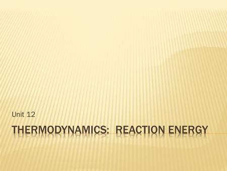 THERMODYNAMICS: REACTION ENERGY