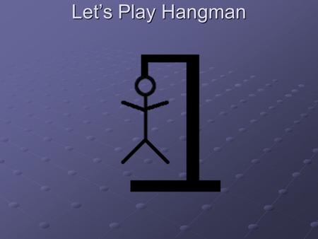Let’s Play Hangman What’s the Word? Based on the law of conservation of mass, a balanced chemical reaction allows you to calculate back and forth, between.