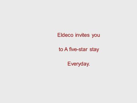 Eldeco invites you to A five-star stay Everyday..