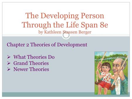 Chapter 2 Theories of Development What Theories Do Grand Theories